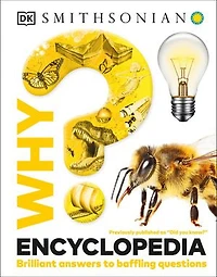 Why? Encyclopedia: Brilliant Answers to Baffling Questions