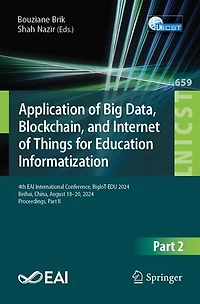 Application of Big Data, Blockchain, and Internet Things for Education Informatization: 4th EAI International Conference, BigIoT-EDU 2024, Beihai, China, August 18-20, Proceedings, Part II