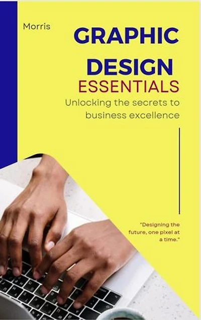 Graphic design Essentials: Comprehensive guide for beginners: Graphic design for beginners, #2