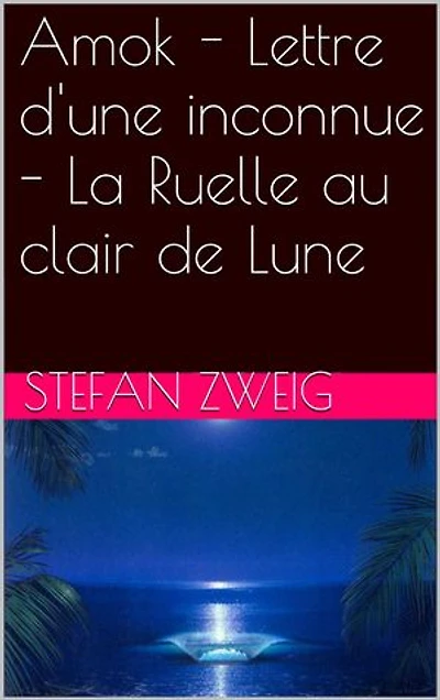 Amok - Lettre d'une inconnue - La Ruelle au clair de Lune