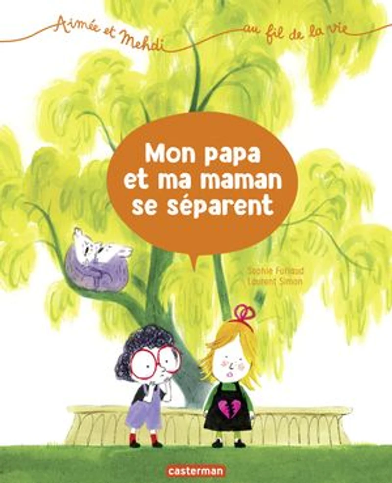 Aimée et Mehdi... au fil de la vie (Tome 1) - Mon papa ma maman se séparent