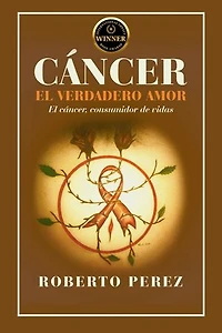 CÁNCER EL VERDADERO AMOR: El cáncer; consumidor de vidas