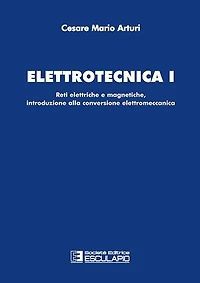 Elettrotecnica 1: Reti elettriche e magnetiche, introduzione alla conversione elettromeccanica