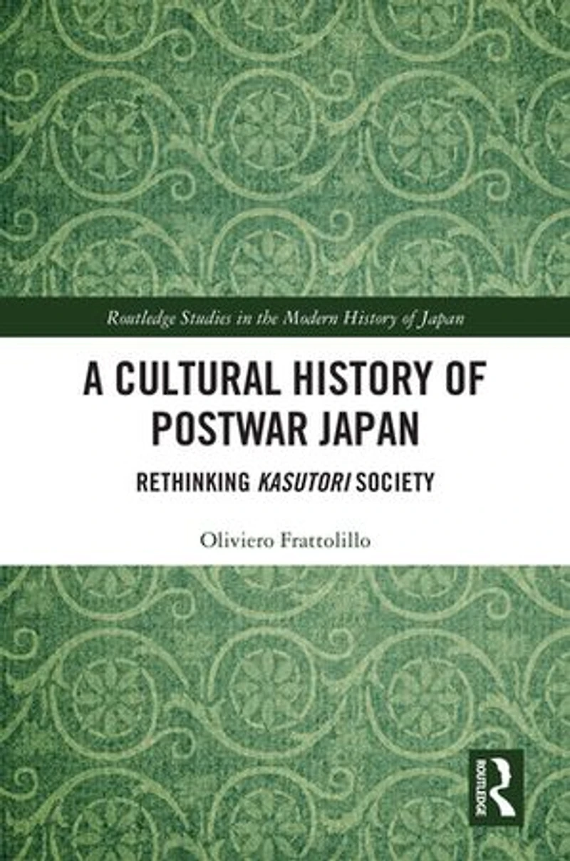 A Cultural History of Postwar Japan: Rethinking Kasutori Society