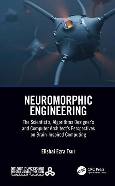 Neuromorphic Engineering: The Scientist's, Algorithms Designer's and Computer Architect's Perspectives on Brain-Inspired Computing
