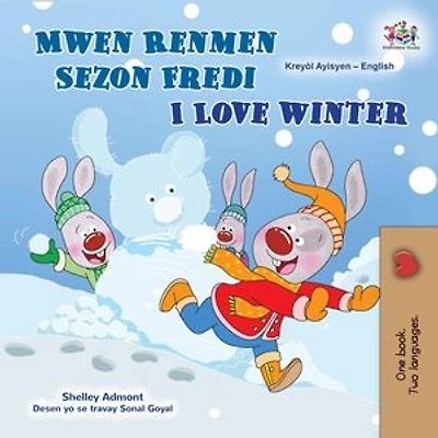 Mwen Renmen Sezon Fredi I Love Winter: Haitian Creole English Bilingual Collection