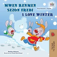 Mwen Renmen Sezon Fredi I Love Winter: Haitian Creole English Bilingual Collection