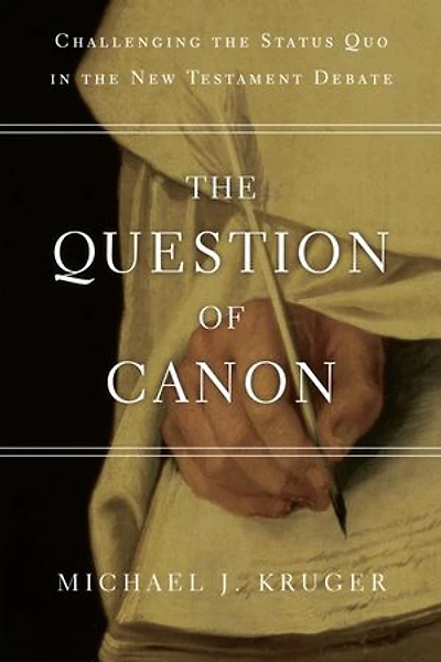 the Question of Canon: Challenging Status Quo New Testament Debate