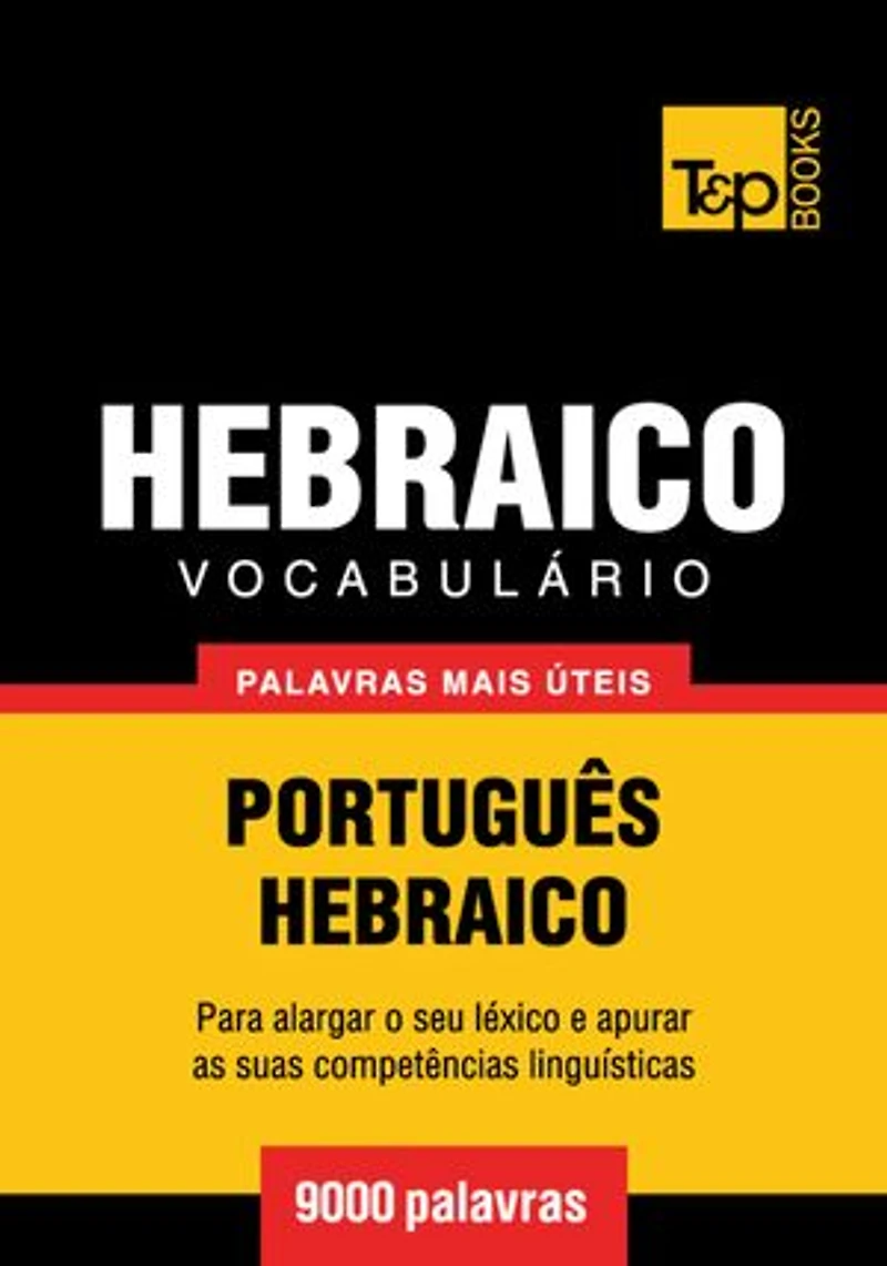 Vocabulário Português-Hebraico - 9000 palavras mais úteis