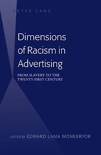 Dimensions of Racism Advertising: From Slavery to the Twenty-First Century