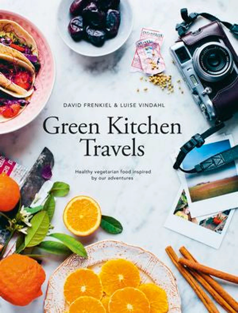 Green Kitchen Travels: Healthy vegetarian food inspired by our adventures