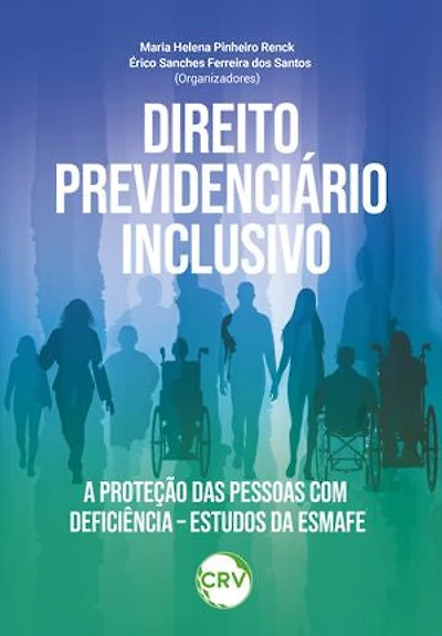 Direito previdenciário inclusivo: A proteção das Pessoas com deficiência – Estudos da ESMAFE