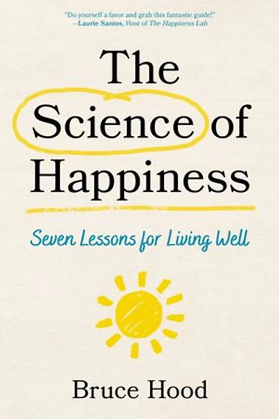 The Science of Happiness: Seven Lessons for Living Well