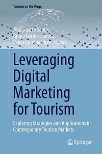 Leveraging Digital Marketing for Tourism: Exploring Strategies and Applications Contemporary Tourism Markets