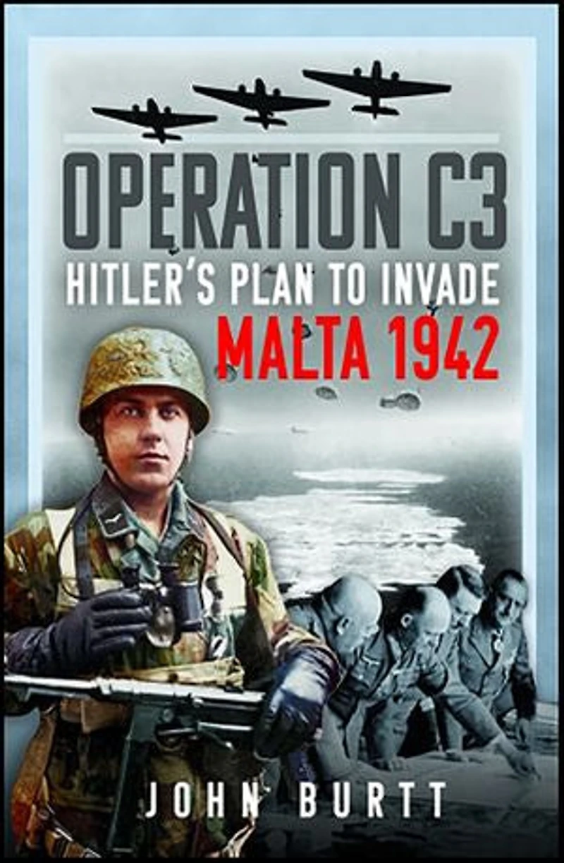 Operation C3: Hitler's Plan to Invade Malta 1942