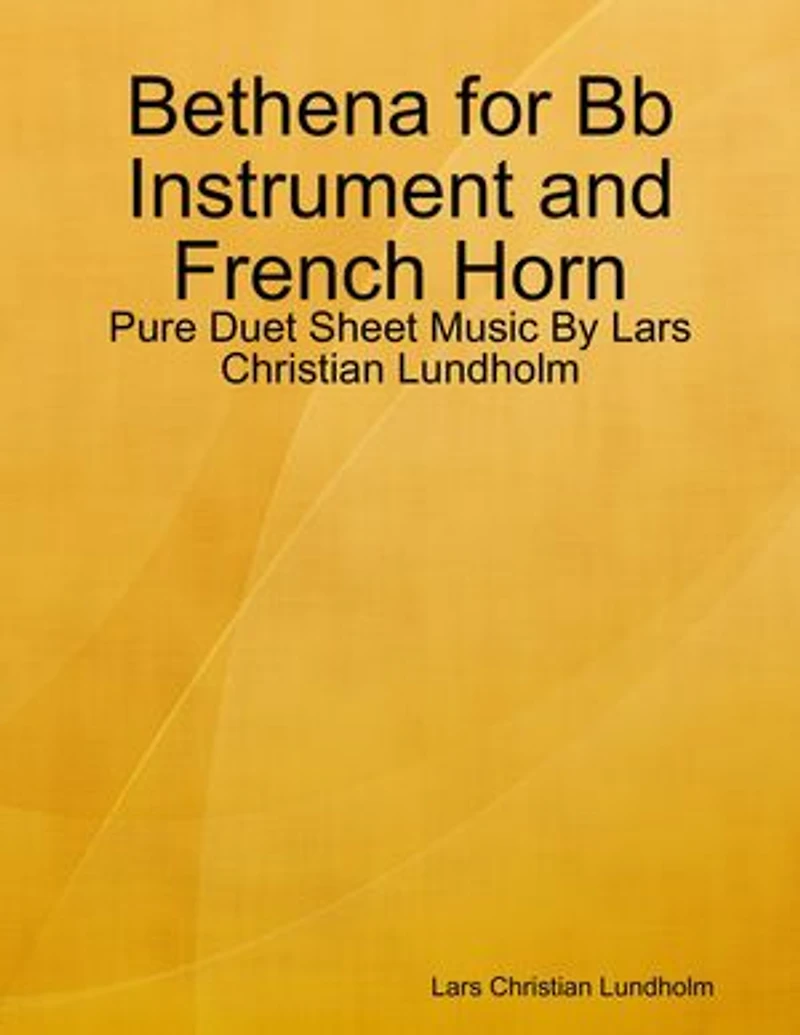 Bethena for Bb Instrument and French Horn - Pure Duet Sheet Music By Lars Christian Lundholm