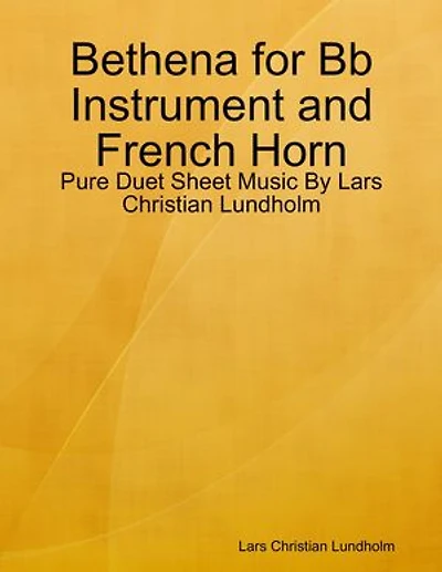 Bethena for Bb Instrument and French Horn - Pure Duet Sheet Music By Lars Christian Lundholm