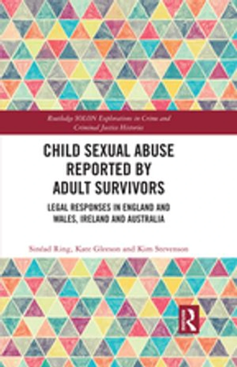 Child Sexual Abuse Reported by Adult Survivors: Legal Responses England and Wales, Ireland Australia