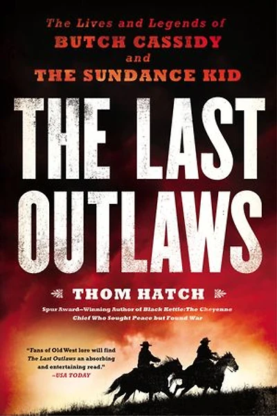 The Last Outlaws: Lives And Legends Of Butch Cassidy Sundance Kid