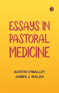 Essays In Pastoral Medicine
