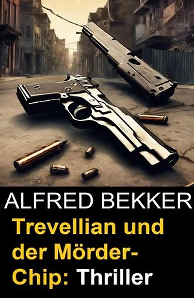 Trevellian und der Mörder-Chip: Thriller