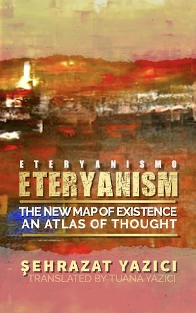 Eteryanism: The New Map of Existence / An Atlas of Thought