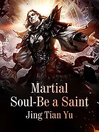 Martial Soul: Be a Saint: Volume 13