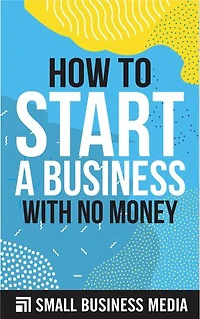 How To Start A Business With No Money