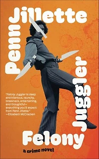 Felony Juggler: A Novel