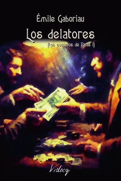 Los delatores (Los esclavos de París I): Monsieur Lecoq, #4