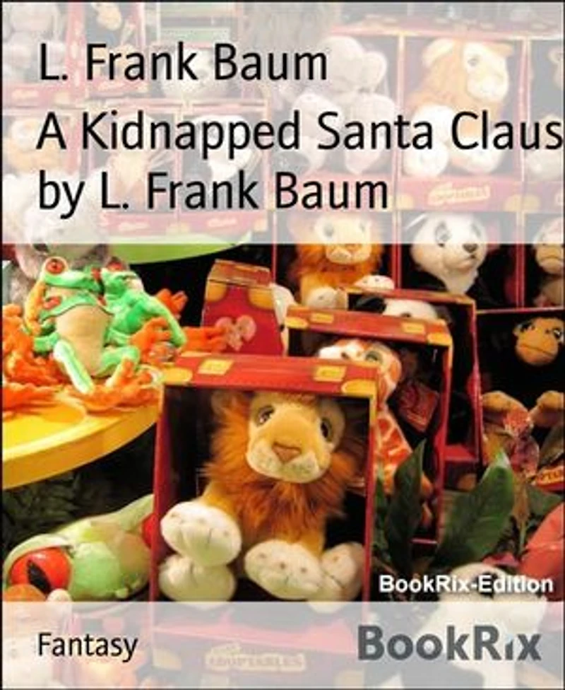 A Kidnapped Santa Claus by L. Frank Baum