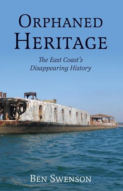 Orphaned Heritage: The East Coast's Disappearing History