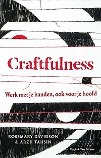 Craftfulness: Werk met je handen, ook voor je hoofd
