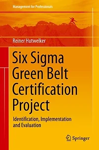 Six Sigma Green Belt Certification Project: Identification, Implementation And Evaluation