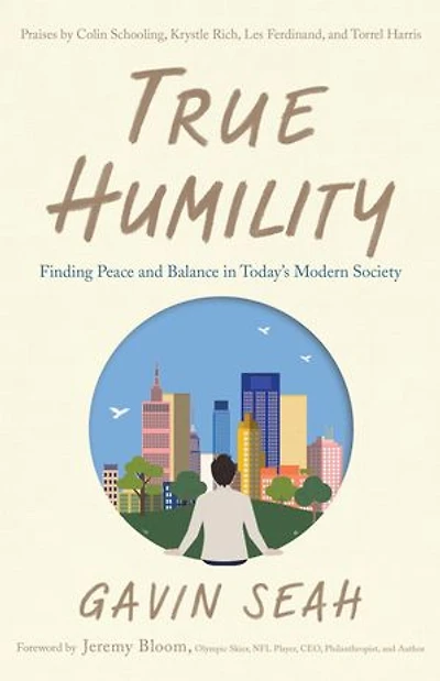True Humility: Finding Peace and Balance Today's Modern Society
