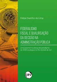 Federalismo fiscal e qualificação da decisão na administração pública: Uma possível mudança de paradigma do ICMS ecológico no Rio Grande do Sul