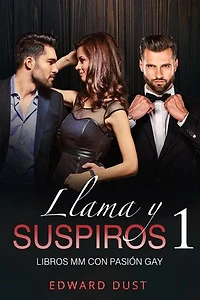 Llama y suspiros Libros mm con pasión gay: Llama y suspiros, #1