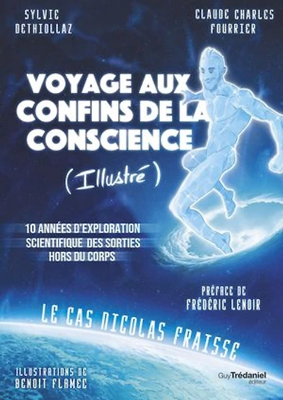 Voyage aux confins de la conscience (illustré): 10 années d'exploration scientifique des sorties hors du corps