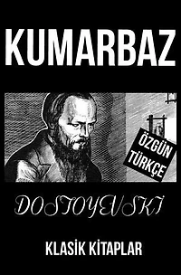 Kumarbaz: Güncel Türkçe Çevirisiyle