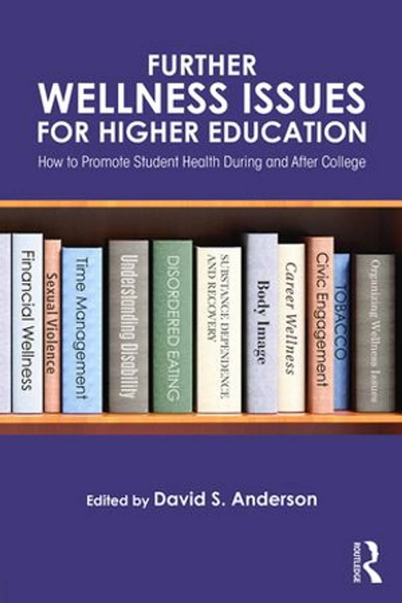 Further Wellness Issues For Higher Education: How To Promote Student Health During And After College