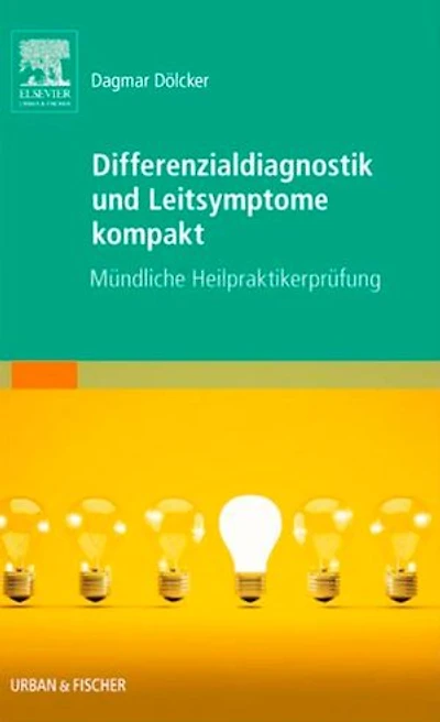 Differenzialdiagnostik und Leitsymptome kompakt: Mündliche Heilpraktikerprüfung