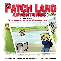 Patch Land Adventures (book one) "Fishing with Grandpa