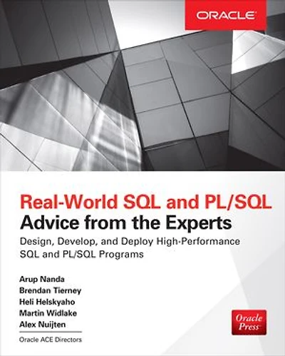 Real World SQL and Pl/Sql: Advice from the Experts: Experts