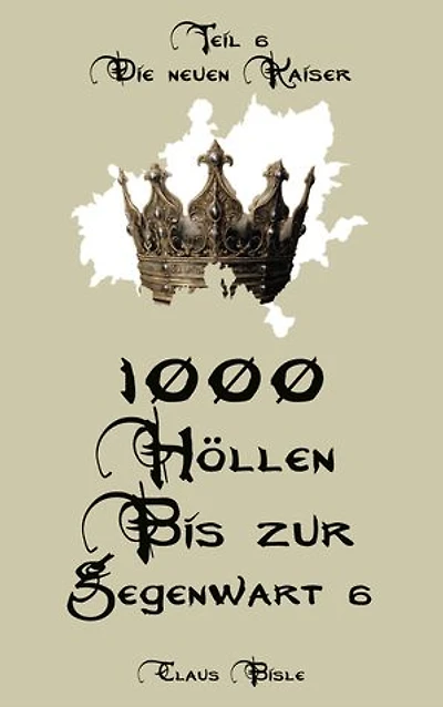 1000 Höllen bis zur Gegenwart VI: Die neuen Kaiser