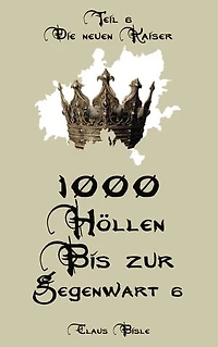 1000 Höllen bis zur Gegenwart VI: Die neuen Kaiser