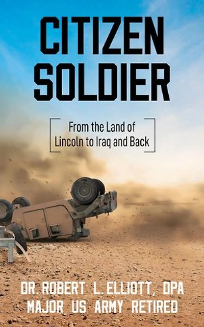 Citizen Soldier: From the Land of Lincoln to Iraq and Back