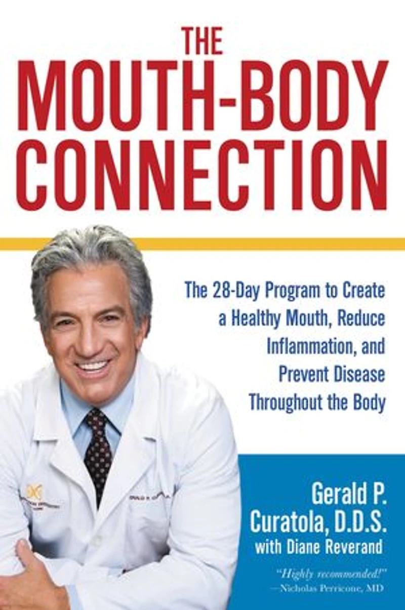 the Mouth-Body Connection: 28-Day Program to Create a Healthy Mouth, Reduce Inflammation and Prevent Disease Throughout Body