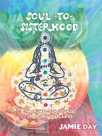Soul to Sisterhood: Sharing Our Stories, Love