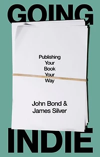 Going Indie: Publishing Your Book Your Way