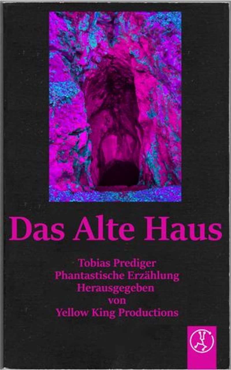 Das Alte Haus: Phantastische Erzählung